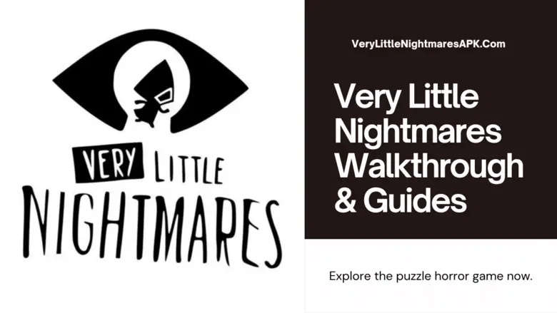Very Little Nightmares Walkthrough and Guides